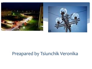 Preapared by Tsiunchik Veronika
 