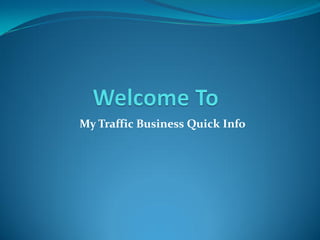 My Traffic Business Quick Info
 