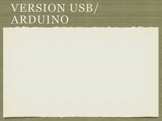 VERSION USB/
ARDUINO
 
