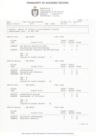 ┬ ANSCΠ ︳
                                                                 Π      P┬                                        UFACADEM︳ CRECURD
                                                                                                             香港科技大學
                                                                                                             HUNGK○ NG
                                                                                                             UN｜ VERS｜ TY○ F
                                                                                                                                                       香 港 九 蘢 清水 灣
                                                                                                                                                         eorWorerBoy′
                                                                                                             SC｜ENCE乙                                  C｜

                                                                                                                                                       Kowoon′
                                                                                                             TECHN○ L○ GY                              H。 n9K° n9



                                                                                                                                                                                                          PAGE : ﹉1
                                                                                                                                                                                                                  ﹉﹉          ﹉ ﹉﹉﹉

Nam.                                    -﹉
                                                  ﹉Mdk﹉ ﹉ ﹉ Wih。 ﹉
                                                   ﹉    K° °h     Kenneth                                                                                                           S七 uden七 ﹉ID : 9113U3﹉ 73 ﹉ ﹉﹉﹉
                                                                                                                                         ﹉
﹉ 七 d:﹉
D芑 d﹉                      Biith﹉ ︴                                       1﹉   97﹉ 2                                      S●      k     ︴ 16ale                                     HK﹉ 工/D   ﹉ ﹉: K            ﹉ ﹉﹉

+一
      .一   Γ   一   一                         :一    :::-﹉         :一   一
                                                                          一
                                                                               Γ
                                                                                    ●   一   ●            :            :       Γ   ::一        :一   :一
                                                                                                                                                           一   一
                                                                                                                                                                         ﹉   ::-Γ     ●
                                                                                                                                                                                                                                                       :—


                                                                                                                                                                                                                                                         ﹉
                                                                                                                                                                                                                                                       ﹉﹉ ﹉
                                                                                                                                                                                                                                                                             ﹉                   +




                   ram﹉ ﹉ γ●e二 ﹉ .q＿ 9● ●工﹉ ﹀二●●●1 S● 。●                                                                                                                      ﹉ ﹉ ﹉﹉ ﹉                                                                  ﹉ ﹉ ﹉﹉
                       —       —




 ︴P6。
 ﹉                      ﹉ ●● of﹉
                         ﹉              ﹉●﹉ 。°…●●
                                          ﹉            ←d●                                                                                                                          ﹉                                                                      ﹉ ﹉〡
                                                                                                                                                                                                                                               ﹉﹉ ﹉﹉﹉
                                                                                                                                                                                                                                                                                             —

                           —                                                                                                                                        —                                                                                           —




                             ﹉﹉
  ●mme叩 呷:-—﹉叩﹉ :呷 F﹉ φ =●﹉ ﹉ ﹉                                                                                                                                                       ﹉ ﹉﹉                                                       ﹉﹉  ︳
                                                                                                                                                                                                                  —       —                —       —                —    —       —       —




∥﹉  ? 。 .一 吽﹉
            平 ㄗ F● Γ ℉
                                                                                                                                                                                          —               —   —                                —

                                                                                                                                                                                                                                                                                     —
                                                                                                     —                                                                                                                —




+＿ .-—          ————   Γ      :                                                                                                                        ﹉                                  :—                                                                :-﹉     -:                       Γ+
               —                                                      —                 ——                                                                                            —
                                             — —                                                                                           — — —
                                                                                                                                            —                                        —                                                                      —
1998-99﹉ Fal﹉ 1                                            :﹉   MSC(EVSC)
                                                                                                                                        — —
                                                                                                                                                       : Par七                -time                                                                                               —


  ﹉
 ﹉﹉ C°ur● ﹉
   ﹉       ﹉                                                                   —                                                                                                    cr.dit                        ei●  dit﹉ ﹉
                                                                                                                                                                                                                             ﹉
                                                                                                                                                                                                                               ﹉﹉
     ﹉ ﹉ Ude﹉ 。﹉
      ﹉﹉ C﹉                                                                    CUur﹉ se Ti七                  1﹉   e                                                                 Value                         Earned﹉ Grade
                                                                                                                                                                                                                            ﹉

                                                                                                                                                                                                                              3
           CHEM543﹉ ﹉ Ad﹀ ﹉
                     ﹉
                                                                                                                                                                                                  ,

                           EhVir。 n Aha孓 y● id。 ﹉ ●°
                                                  φ …﹉﹉ ﹉ ﹉ ﹉ ﹉﹉
                                                         ﹉                                                   l﹉
                                                                                                                                                                                                  ╯

                                                                                                                                                                                                  ﹉
                                                                                                                                                                                                                                                       A+
           ﹉﹉ ﹉ ﹉﹉﹉﹉                  and﹉ BiU七 eChnU1○ gy ﹉ ﹉ ﹉ ﹉
             ﹉﹉ ﹉ ﹉﹉ Mididb﹉ iδ 1Ugy﹉ ﹉
                                                                                                                                                                                          ﹉                                       ﹉

                   ﹉
                                                                                                                                                                                              =
                                                                                                                                                                                              口
                                                                                                                                                                                                                                  B﹉
           ﹉ ﹉ 9° ﹉﹉﹉       °          Ch●          訌ha﹉ 工     °y
                             nmeh乜 a1﹉ ﹉ m工 S6二 y﹉ ﹉ 班 dr。 iδ 二 σ                                                                                 b﹉
                                                                                                                                                                                                  v

           =S● =●     =nvi二
                                             GA﹉ ∴     ﹉ ﹉      A+﹉ ﹉                            ﹉       ﹉        ﹉       ﹉             ﹉               ﹉                            ﹉
                                        S﹉
                                                   ﹉                    ﹉ ﹉﹉ ﹉
                                        °A﹉ ﹉ ﹉﹉﹉ ﹉﹉﹉﹉﹉﹉﹉﹉﹉ ﹉ ﹉﹉ ﹉ ﹉﹉ ﹉
                                         ¢ ﹉   A﹎    ﹉﹉ ﹉﹉ ﹉    ﹉ ﹉     ﹉ ﹉ ﹉ ﹉
                                                                        ﹉6
                                        Cumula乜 iVe﹉ Credi七 S Earned﹉ :     ﹉
                                                                                             °
。99β 99﹉ β r一 ● ﹉ ﹉:﹉
          °    σ ﹉
                                        ﹉                       MSd(EVSC〕 ﹉ ﹉ ﹉ ﹉ ﹉﹉ ﹉﹉ ﹉ ﹉:﹉ 缸 一 工
                                                                          ﹉﹉ ﹉﹉ ﹉              i● ● ㏑
                                                                                                                                                                                      。
﹉ ﹉ ur● ﹉ ﹉﹉
 ﹉ C。      ﹉  ﹉                                                                                                                                                                     Cr。 di﹉ 乜 Credi﹉ t ﹉﹉﹉
                                                                                                                                                                                             ﹉            ﹉
  ﹉一                                                                                                                                                                                                   ﹉
﹉        。﹉
 ﹉ ﹉ d。 ﹉ ﹉ ﹉﹉
   Cδ    ﹉                                                                     eour..﹉ iit﹉ 1b                                                                                      vdlue﹉ ﹉﹉ ﹉宜 ihdd﹉ Ci檒 d。
                                                                                                                                                                                                巨

                                   ﹉
                                      ﹉﹉ ﹉﹉ ﹉﹉ ﹉
                                                                                                                                                                                                  4

                                        ﹉ ﹉ ﹉﹉ ﹉ ﹉
                                         ﹉ ﹉                                                                                                                                                                                                           A
                                                                                                                                                                                                                                      4


                                                   t° 乂               1。 σ
                                                                                                                                                                                                                                      3
                                                                                                                                                                                                  3
           息iUL5﹉ 39﹉                   E●             i●                 y﹉                                                                                                                      3
                                                                                                                                                                                                                                      ﹉




                     ﹉   。 d。   。 ● 。 Ch●… ●     ﹉                                                                                                                                                                                                     A+
           CHEM544﹉ B。 ° ● 9● 工 令 ﹉
                          ●               i═ rV﹉
                                                                                                                                                                                                                                  3
                                     ﹉ ﹉ ﹉
           ESCE﹉ 698A MSc﹉ PrU〕 eCt﹉ ﹉ ﹉ ﹉ ﹉ ﹉
                                     ﹉                                                                                                                                                                                                                 A-

                                        ●︿ ﹉ ﹉ ﹉ ﹉﹉ ﹉ ﹉ ﹉﹉﹉
                                           ﹉﹉
                                        ° ﹉﹉ ﹉﹉﹉ ﹉﹉ ﹉﹉ ﹉
                                            ︵     ﹉
                                        CGA﹉ -﹉ A﹉ ﹉ ﹉ ﹉ ﹉﹉﹉﹉ ﹉ ﹉﹉
                                        Cumuldti↓ ● Cr。 dit●
                                                   ﹉                                                     E﹉ aih。 d﹉       ﹉              16
                                                           一                                                              :




19D9.UU﹉ Fa11                                              :﹉   MSc(EVSC｝ ﹉﹉                             ﹉ ﹉ ﹉                                                 Part-乜 ime                                          ﹉          ﹉                    ﹉﹉

 ﹉﹉ ﹉ urSe﹉ ﹉
 ﹉   C。                                                                                                                                                        ﹉﹉ ﹉﹉
                                                                                                                                                                 ﹉  Credi乜 ﹉ Credit                                                                ﹉ ﹉
                                                                                                                                                                                                                                                    ﹉
﹉ ﹉﹉d〥 do﹉ ﹉﹉
 ﹉ ﹉        ﹉﹉                                                                         iitle
                                                                               Course﹉ ﹉                                                                                ﹉ ﹉Value﹉                                     Earned                           Grade
                                                                                                                                                                                                  4                               4                       ︹
           B工 ﹉
              SC53﹉ U                   CU9● ervat。 n BiU1Ugy﹉ ﹉ ﹉ ﹉                                                                                                                                                                                    B﹉
                                                                                                                                                                                                  3                               3
                                                                   ﹉﹉
           ESC=53U                                 。
                                        Mea●jidmeht﹉ bf﹉ ﹉ol1﹉ utdh亡 ●                          p﹉                                                                                                                                                     ﹉十


﹉﹉ ﹉ ﹉﹉ ﹉ ﹉
 ﹉ ﹉ ﹉        SGA﹉   A-﹉ ﹉ ﹉ ﹉ ﹉ ﹉
                           ﹉ ﹉﹉ ﹉          ﹉﹉
     ﹉ ﹉           ﹉         ﹉ ﹉ ﹉﹉ ﹉ ﹉﹉
                                                           :﹉


 ﹉﹉       ﹉ da‵ ﹉ ﹉ ﹉﹉ ﹉
﹉ ﹉ ﹉﹉﹉ ﹉ ﹉ ﹉
           ﹉            ﹉ ﹉﹉
                   ＿Λ﹉ ﹉ ﹉ ﹉ ﹉ ﹉ ﹉       ﹉
                                      -r9●
                                   .﹉


                                                                                                                                              ,
                            -°                                                                                                           .

 ﹉ ﹉ ﹉﹉﹉﹉﹉● 玾 1● -＿ V● ﹉ g＿ ＿ ﹉
﹉ ﹉﹉﹉﹉﹉ ﹉ ﹉● ●
  ﹉           ﹉                   .﹉ 軍     a -                                 C﹉
                                                                                                                                         乙    v




                                       ﹉                                                                                                                                                                                       ﹉
。999-° ﹉ ′ ng﹉ ﹉﹉ ﹉ ｛
        S● 工    ﹉ ﹉ MS●        ﹉ ﹉﹉ ﹉ ﹉﹉
                               》
                               ﹉﹉ ﹉          ﹉                                                                                                                 ●dit一 ti㏑●                                         ﹉ ﹉﹉﹉﹉ ﹉ ﹉ ﹉﹉
                                                                                                                                                                                                                   ﹉   ﹉
      。                  =VS●
﹉﹉ CUurSe﹉ ﹉ ﹉﹉﹉
  ﹉﹉                ﹉ ﹉ ﹉      ﹉ ﹉ ﹉﹉ ﹉﹉    ﹉ ﹉                                                                                                                    ﹉﹉ ﹉﹉ Credi七 ﹉﹉
                                                                                                                                                                                 Credi乜    ﹉﹉﹉﹉
﹉ d°d琶                  ﹉
﹉﹉  ﹉   ﹉ ﹉ ﹉﹉ ﹉ ﹉ ﹉﹉﹉ δ ●﹉
         ﹉﹉ ﹉﹉ ﹉ ﹉ ﹉ ﹉ ui古 iitld﹉ ﹉
               ﹉          亡                  ﹉                                                                                                                      ﹉﹉ valu.﹉ ﹉
                                                                                                                                                                       ﹉               d﹉ Cr巨 d●
                                                                                                                                                                                                                      =色 =h●
                                                                                                                                                                                                      4                               4
           BI﹉ SC﹉ 529﹉                 皂iδ 1﹉ Ugld盍 1﹉                       ﹉ dd﹉ ahUg﹉ idphy
                                                                              °                                                                                                                       3                               3
                                                                                                                                                                                                                                                       A-
                                                                                       -t9﹉
                  ﹉
           CHEMS＿ 。                     M● ● ● 缸 ﹉ ㏑ ═
                                            工    ﹉° 。
                                                 。 h←                                                        ﹉﹉
                                                                                                              ﹉                                                                                                                                        A+
                                              =●


                                                                                                                                                                                                                                                                    ﹉ ht︴
                                                                                                                                                                                                                                                                     ●                   /2
                                                                                                                                                                                                                                                                      。




                                              Th︳ sIranscr:pI︳                     SN。 TVAL︳ DW︳ IhouianembossedsIampandauIhoriZeds:gnatuˊ                                                                                                e.
 