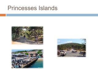 Princesses Islands
 