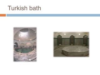 Turkish bath
 