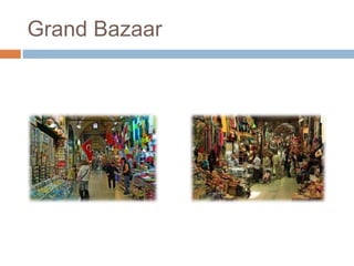 Grand Bazaar
 