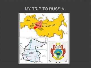 MY TRIP TO RUSSIA
 