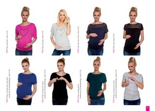 13
P387Reytoppink,sizesS-XL
P322Reytopgray,sizesS-XL
P350Leiatopnavyblue,sizesS-XL
P386Micatop,sizesS-XL
P280Wrapnursingtoproyalblue
(maternity&breastfeeding),sizesS-XLP280
P401Wrapnursinggreen
(maternity&breastfeeding),sizesS-XLP401
P339Wrapnursingtopocean
(maternity&breastfeeding),sizesS-XLP339
P281Wrapnursingtopblack
(maternity&breastfeeding),sizesS-XLP281
 