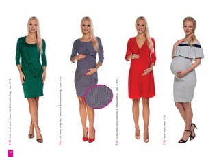 08
P414Loridresspolkadot(maternity&breastfeeding),sizesS-XL
P416Louisedressred(maternity&breastfeeding),sizesS-XXL
P393Paoladress,sizesS-XL
P403Lindadressgreen(maternity&breastfeeding),sizesS-XL
 