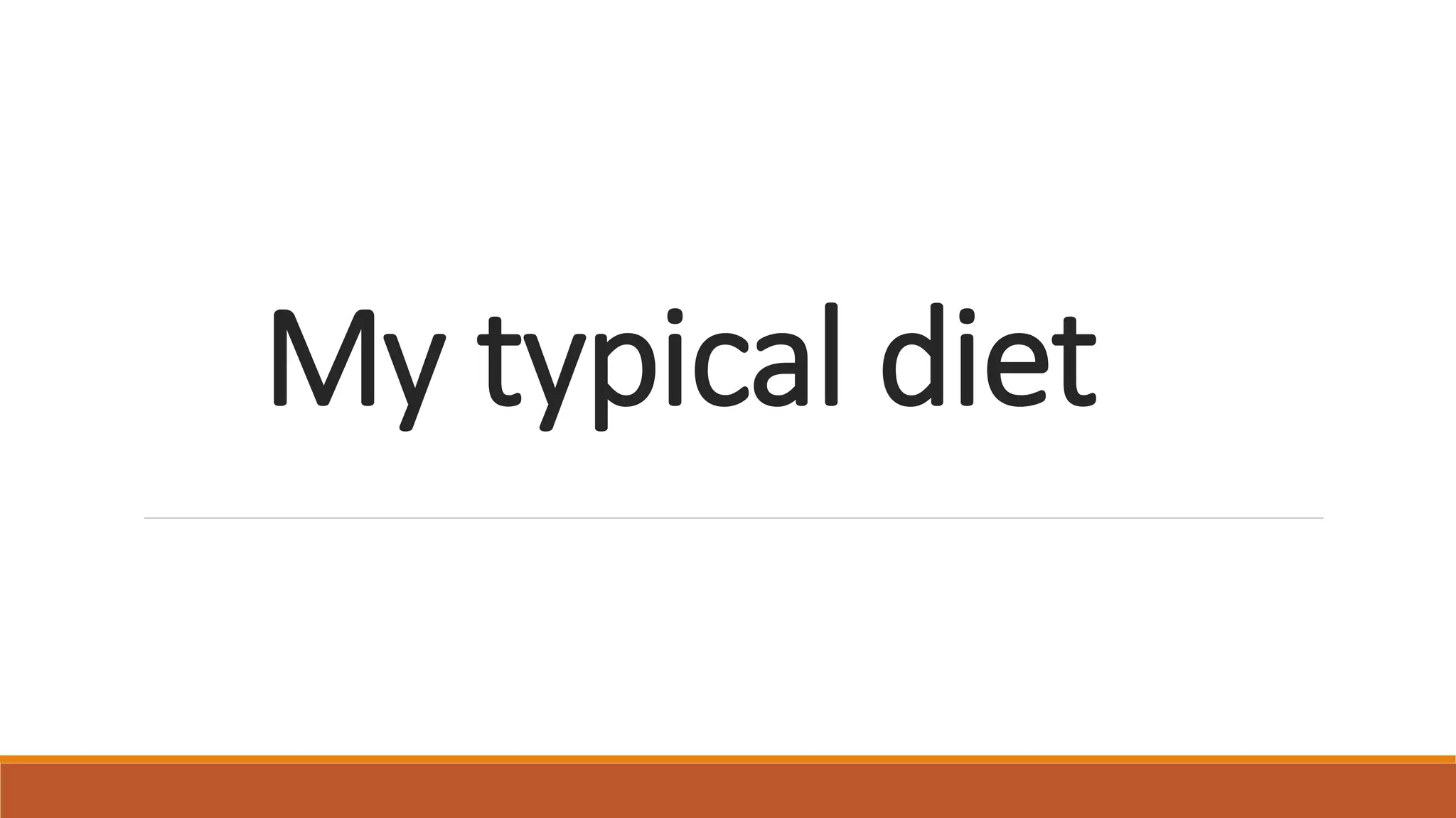 My typical diet