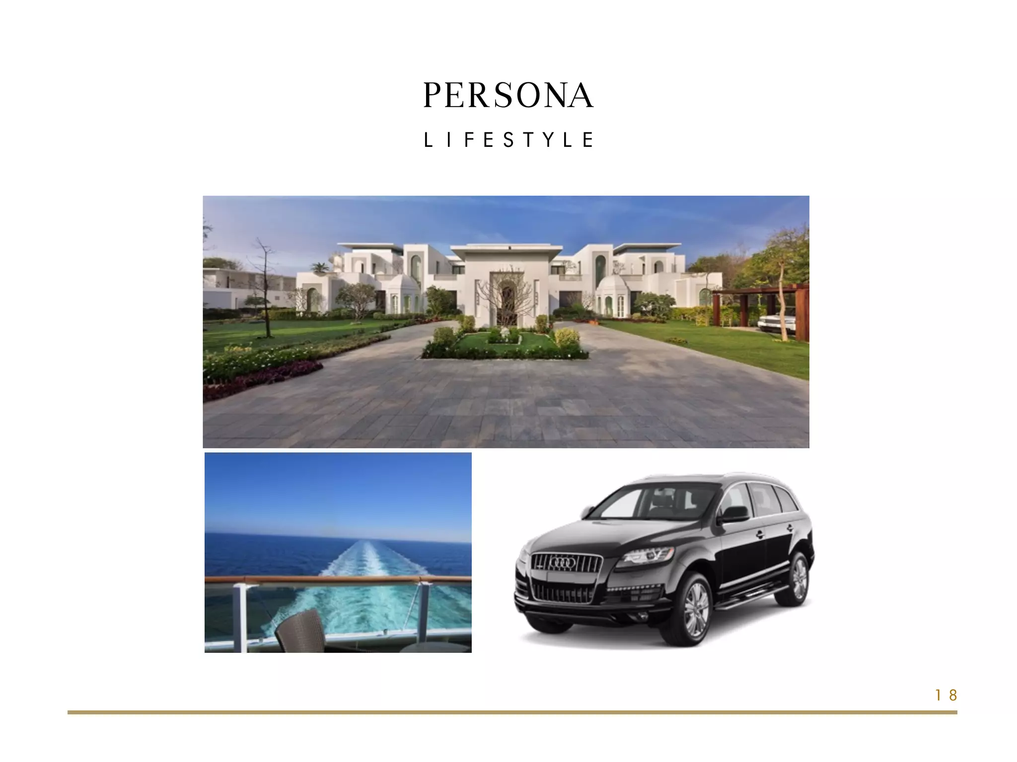 PERSONA
LIFESTYLE
18
 