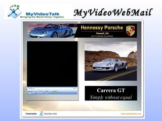 MyVideoWebMail  Carrera GT Simply without equal Performance  605 hp (SAE) @ 8,000 rpm 0-62 mph: 3.9 sec. Top Track Speed: 205 mph MSRP $ 440,000 (USA) Performance  605 hp (SAE) @ 8,000 rpm 0-62 mph: 3.9 sec. Top Track Speed: 205 mph MSRP $ 440,000 (USA) 