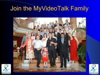 Join the MyVideoTalk Family  