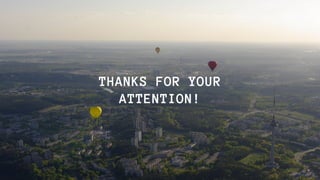 THANKS FOR YOUR
ATTENTION!
 