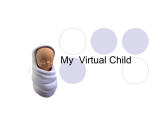 My Virtual Child
 