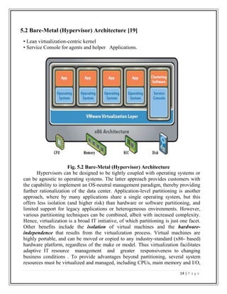  Many companies use VMs to consolidate servers, enabling different services to run in separate VMs on the same physical machine. 