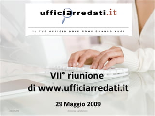 VII° riunione  di www.ufficiarredati.it   29 Maggio 2009 26/05/09 Antonio Candeloro 