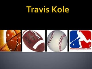 Travis Kole 