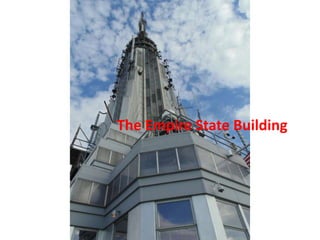 The Empire State Building
 