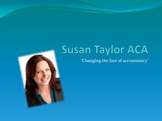 Susan Taylor ACA ‘Changing the face of accountancy’ 