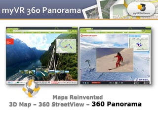 Maps Reinvented
3D Map – 360 StreetView – 360 Panorama
 