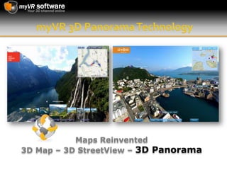myVR 3D Panorama Technology Maps Reinvented  3D Map – 3D StreetView – 3D Panorama 