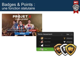 Badges & Points :
une fonction statutaire
 