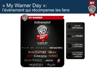 « My Warner Day »:
l’événement qui récompense les fans
 