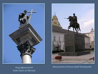 Monument to Prince Józef Poniatowski King Sigismund III looks down at Warsaw 