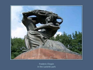 Frederic Chopinin the Lazienki park
