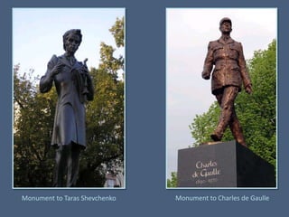 Monument to Charles de GaulleMonument to Taras Shevchenko