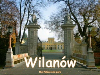 Wilanów The Palace and park 