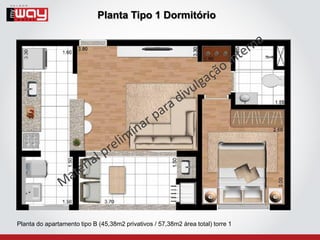 Planta Tipo 1 Dormitório




Planta do apartamento tipo B (45,38m2 privativos / 57,38m2 área total) torre 1
 