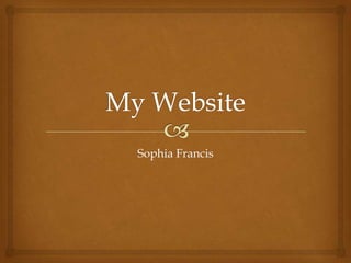 My Website Sophia Francis 
