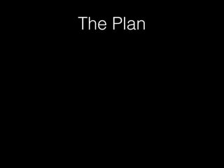 The Plan
• Set up site on new host
• Create basic site structure
• Read up on security
• VaultPress & Wordfence
• Auto-upd...