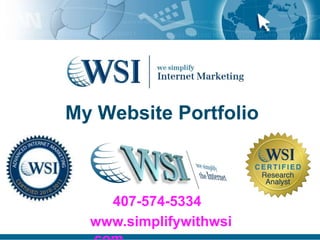 My Website Portfolio407-574-5334www.simplifywithwsi.com