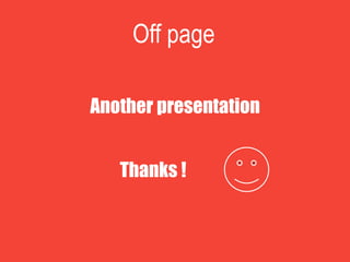 Off page
Another presentation
Thanks !
 