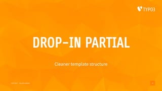 DROP-IN PARTIAL
Cleaner template structure
15/07/2017 My wife’s website 14
 