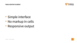 TABLE CONTENT ELEMENT
 Simple interface
 No markup in cells
 Responsive output
15/07/2017 My wife’s website 17
 