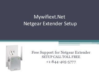 Mywifiext.Net
Netgear Extender Setup
Free Support for Netgear Extender
SETUP CALL TOLL FREE
+1-844-405-5777
 