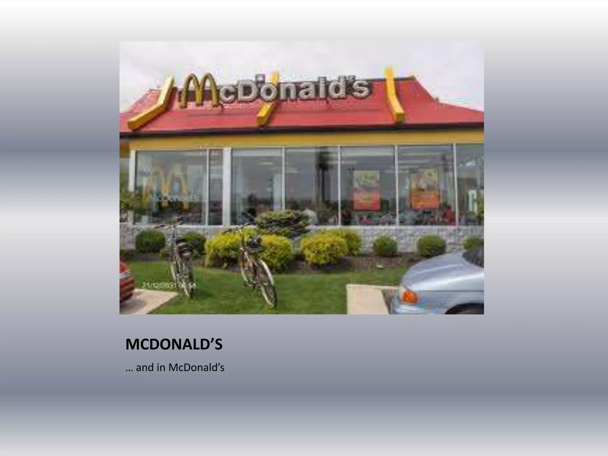 MCDONALD’S
… and in McDonald’s