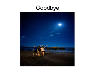 Goodbye
 
