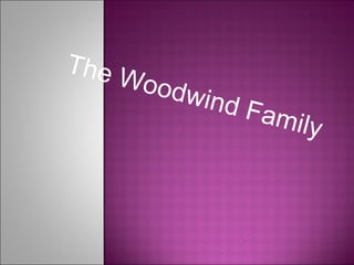The Woodwind Family 