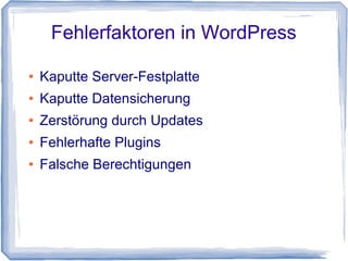 Wo ist WordPress angreifbar


    Hacken von Passwörtern

    Unzureichender Schutz der Datenbank
    (MySQL)

    Fehlerhafte .htaccess Datei

    Fehlerhafte PHP-Konfiguration
 
