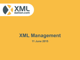 XML Management
11 June 2015
 