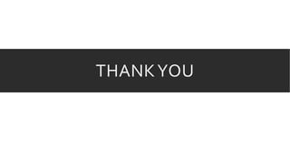 THANKYOU
 