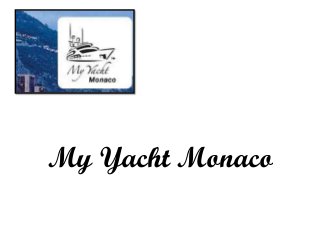 My Yacht Monaco
 