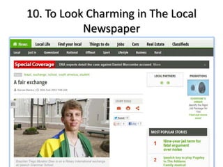 10. To Look Charming in The Local
           Newspaper
 