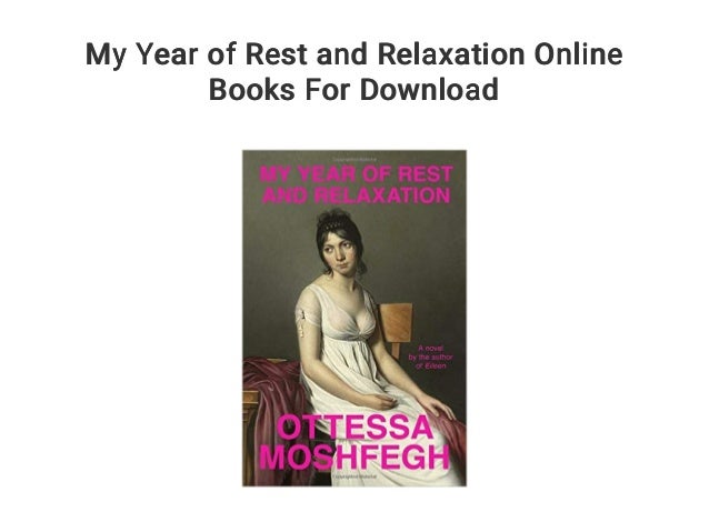 my year of rest and relaxation my year of rest and relaxation