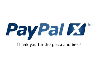 Thank you for the pizza and beer!
 
