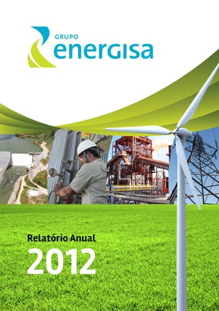 Energisa | Relatório Anual 2012
1
2012
Relatório Anual
 