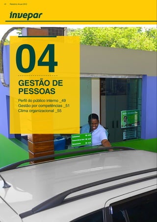 04
Perfil do público interno _49
Gestão por competências _51
Clima organizacional _55
GESTÃO DE
PESSOAS
48 Relatório Anual 2012
 