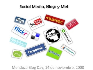 Mendoza Blog Day, 14 de noviembre, 2008 Social Media, Blogs y Mkt    